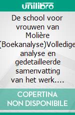 De school voor vrouwen van Molière (Boekanalyse)Volledige analyse en gedetailleerde samenvatting van het werk. E-book. Formato EPUB ebook