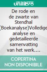 De rode en de zwarte van Stendhal (Boekanalyse)Volledige analyse en gedetailleerde samenvatting van het werk. E-book. Formato EPUB ebook