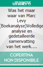 Was het maar waar van Marc Levy (Boekanalyse)Volledige analyse en gedetailleerde samenvatting van het werk. E-book. Formato EPUB ebook