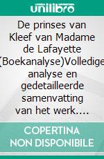 De prinses van Kleef van Madame de Lafayette (Boekanalyse)Volledige analyse en gedetailleerde samenvatting van het werk. E-book. Formato EPUB ebook