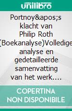 Portnoy's klacht van Philip Roth (Boekanalyse)Volledige analyse en gedetailleerde samenvatting van het werk. E-book. Formato EPUB ebook