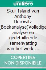 Skull Island van Anthony Horowitz (Boekanalyse)Volledige analyse en gedetailleerde samenvatting van het werk. E-book. Formato EPUB ebook