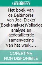 Het boek van de Baltimores van Joël Dicker (Boekanalyse)Volledige analyse en gedetailleerde samenvatting van het werk. E-book. Formato EPUB ebook
