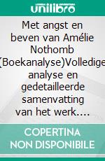 Met angst en beven van Amélie Nothomb (Boekanalyse)Volledige analyse en gedetailleerde samenvatting van het werk. E-book. Formato EPUB ebook