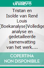 Tristan en Isolde van René Louis (Boekanalyse)Volledige analyse en gedetailleerde samenvatting van het werk. E-book. Formato EPUB ebook