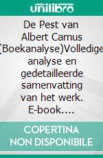 De Pest van Albert Camus (Boekanalyse)Volledige analyse en gedetailleerde samenvatting van het werk. E-book. Formato EPUB ebook