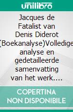 Jacques de Fatalist van Denis Diderot (Boekanalyse)Volledige analyse en gedetailleerde samenvatting van het werk. E-book. Formato EPUB ebook