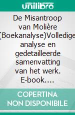De Misantroop van Molière (Boekanalyse)Volledige analyse en gedetailleerde samenvatting van het werk. E-book. Formato EPUB ebook