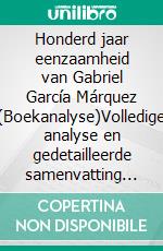 Honderd jaar eenzaamheid van Gabriel García Márquez (Boekanalyse)Volledige analyse en gedetailleerde samenvatting van het werk. E-book. Formato EPUB ebook