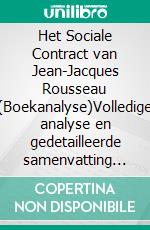 Het Sociale Contract van Jean-Jacques Rousseau (Boekanalyse)Volledige analyse en gedetailleerde samenvatting van het werk. E-book. Formato EPUB ebook