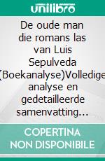 De oude man die romans las van Luis Sepulveda (Boekanalyse)Volledige analyse en gedetailleerde samenvatting van het werk. E-book. Formato EPUB ebook