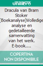 Dracula van Bram Stoker (Boekanalyse)Volledige analyse en gedetailleerde samenvatting van het werk. E-book. Formato EPUB ebook