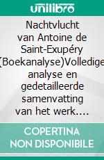 Nachtvlucht van Antoine de Saint-Exupéry (Boekanalyse)Volledige analyse en gedetailleerde samenvatting van het werk. E-book. Formato EPUB ebook