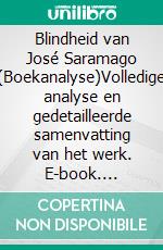Blindheid van José Saramago (Boekanalyse)Volledige analyse en gedetailleerde samenvatting van het werk. E-book. Formato EPUB ebook