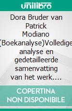 Dora Bruder van Patrick Modiano (Boekanalyse)Volledige analyse en gedetailleerde samenvatting van het werk. E-book. Formato EPUB ebook