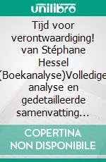 Tijd voor verontwaardiging! van Stéphane Hessel (Boekanalyse)Volledige analyse en gedetailleerde samenvatting van het werk. E-book. Formato EPUB ebook