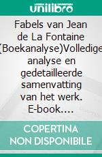 Fabels van Jean de La Fontaine (Boekanalyse)Volledige analyse en gedetailleerde samenvatting van het werk. E-book. Formato EPUB ebook