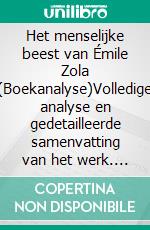 Het menselijke beest van Émile Zola (Boekanalyse)Volledige analyse en gedetailleerde samenvatting van het werk. E-book. Formato EPUB ebook