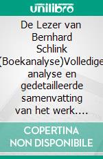 De Lezer van Bernhard Schlink (Boekanalyse)Volledige analyse en gedetailleerde samenvatting van het werk. E-book. Formato EPUB ebook