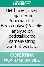 Het huwelijk van Figaro van Beaumarchais (Boekanalyse)Volledige analyse en gedetailleerde samenvatting van het werk. E-book. Formato EPUB ebook