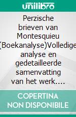 Perzische brieven van Montesquieu (Boekanalyse)Volledige analyse en gedetailleerde samenvatting van het werk. E-book. Formato EPUB ebook