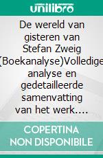 De wereld van gisteren van Stefan Zweig (Boekanalyse)Volledige analyse en gedetailleerde samenvatting van het werk. E-book. Formato EPUB ebook