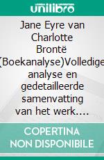 Jane Eyre van Charlotte Brontë (Boekanalyse)Volledige analyse en gedetailleerde samenvatting van het werk. E-book. Formato EPUB ebook