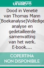 Dood in Venetië van Thomas Mann (Boekanalyse)Volledige analyse en gedetailleerde samenvatting van het werk. E-book. Formato EPUB ebook