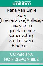 Nana van Émile Zola (Boekanalyse)Volledige analyse en gedetailleerde samenvatting van het werk. E-book. Formato EPUB ebook