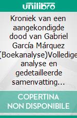 Kroniek van een aangekondigde dood van Gabriel García Márquez (Boekanalyse)Volledige analyse en gedetailleerde samenvatting van het werk. E-book. Formato EPUB ebook