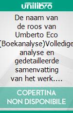 De naam van de roos van Umberto Eco (Boekanalyse)Volledige analyse en gedetailleerde samenvatting van het werk. E-book. Formato EPUB ebook