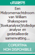 Een Midzomernachtdroom van William Shakespeare (Boekanalyse)Volledige analyse en gedetailleerde samenvatting van het werk. E-book. Formato EPUB ebook