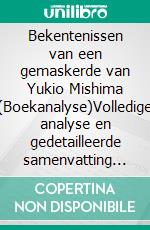 Bekentenissen van een gemaskerde van Yukio Mishima (Boekanalyse)Volledige analyse en gedetailleerde samenvatting van het werk. E-book. Formato EPUB ebook