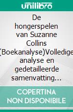 De hongerspelen van Suzanne Collins (Boekanalyse)Volledige analyse en gedetailleerde samenvatting van het werk. E-book. Formato EPUB ebook
