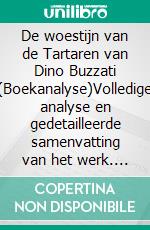 De woestijn van de Tartaren van Dino Buzzati (Boekanalyse)Volledige analyse en gedetailleerde samenvatting van het werk. E-book. Formato EPUB ebook