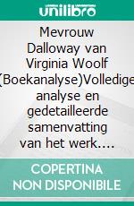 Mevrouw Dalloway van Virginia Woolf (Boekanalyse)Volledige analyse en gedetailleerde samenvatting van het werk. E-book. Formato EPUB ebook