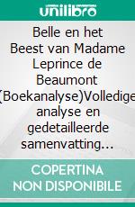 Belle en het Beest van Madame Leprince de Beaumont (Boekanalyse)Volledige analyse en gedetailleerde samenvatting van het werk. E-book. Formato EPUB ebook