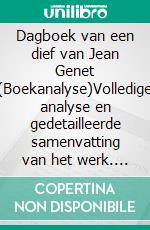 Dagboek van een dief van Jean Genet (Boekanalyse)Volledige analyse en gedetailleerde samenvatting van het werk. E-book. Formato EPUB ebook