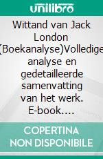 Wittand van Jack London (Boekanalyse)Volledige analyse en gedetailleerde samenvatting van het werk. E-book. Formato EPUB ebook