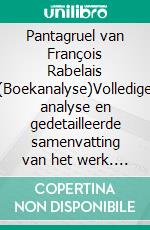 Pantagruel van François Rabelais (Boekanalyse)Volledige analyse en gedetailleerde samenvatting van het werk. E-book. Formato EPUB ebook