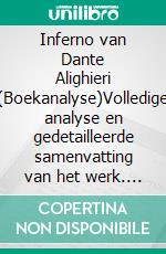 Inferno van Dante Alighieri (Boekanalyse)Volledige analyse en gedetailleerde samenvatting van het werk. E-book. Formato EPUB ebook