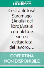 Cecità di José Saramago (Analisi del libro)Analisi completa e sintesi dettagliata del lavoro. E-book. Formato EPUB ebook