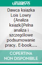 Dawca ksiazka Lois Lowry (Analiza ksiazki)Pelna analiza i szczególowe podsumowanie pracy. E-book. Formato EPUB ebook