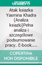 Atak ksiazka Yasmina Khadra (Analiza ksiazki)Pelna analiza i szczególowe podsumowanie pracy. E-book. Formato EPUB ebook