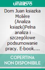 Dom Juan ksiazka Molière (Analiza ksiazki)Pelna analiza i szczególowe podsumowanie pracy. E-book. Formato EPUB ebook