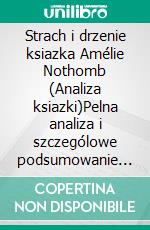 Strach i drzenie ksiazka Amélie Nothomb (Analiza ksiazki)Pelna analiza i szczególowe podsumowanie pracy. E-book. Formato EPUB ebook