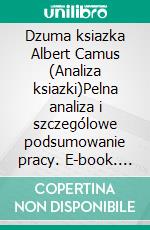 Dzuma ksiazka Albert Camus (Analiza ksiazki)Pelna analiza i szczególowe podsumowanie pracy. E-book. Formato EPUB ebook