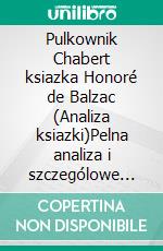Pulkownik Chabert ksiazka Honoré de Balzac (Analiza ksiazki)Pelna analiza i szczególowe podsumowanie pracy. E-book. Formato EPUB ebook
