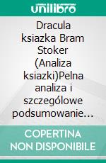Dracula ksiazka Bram Stoker (Analiza ksiazki)Pelna analiza i szczególowe podsumowanie pracy. E-book. Formato EPUB ebook