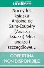 Nocny lot ksiazka Antoine de Saint-Exupéry (Analiza ksiazki)Pelna analiza i szczególowe podsumowanie pracy. E-book. Formato EPUB ebook